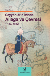 Seyyahların İzinde Aliağa ve Çevresi