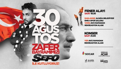 Aliağa’da 30 Ağustos Zafer Bayramı Fener Alayı ve Sefo Konseri İle Kutlanacak Galeri