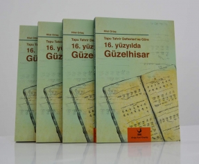 Ağustos Ayının Kitabı: ‘Tapu Tahrir Defterlerine Göre 16. Yüzyılda Güzelhisar’ Galeri