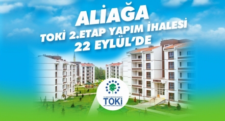 Aliağa TOKİ’de İhale 22 Eylül’de Yapılacak Galeri