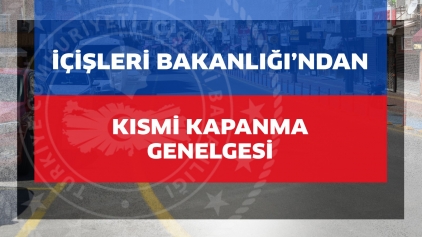 İçişleri Bakanlığı’ndan Kısmi Kapanma Genelgesi Galeri