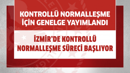 Kontrollü Normalleşme İçin Genelge Yayımlandı Galeri