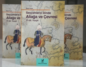 Seyyahların İzinde Aliağa ve Çevresi 17-20. Yüzyıl’ın Dağıtımı Devam Ediyor Galeri