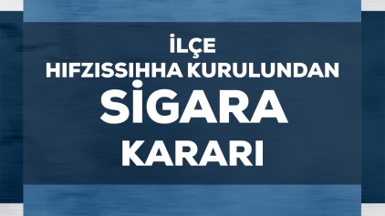Aliağa İlçe Hıfzıssıhha Kurulu’ndan Sigara Kararı Galeri